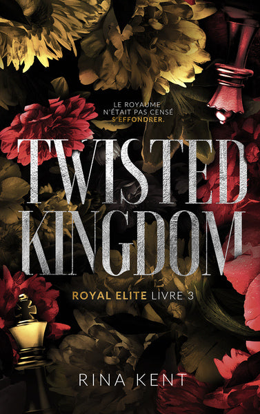 Royal Elite, Tome 3 : Twisted Kingdom