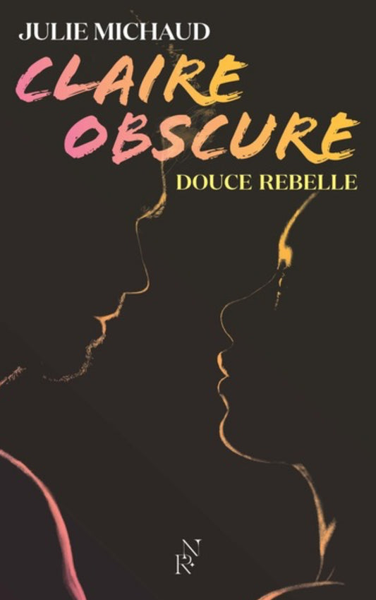 Claire obscure, Tome 1 : Douce Rebelle
