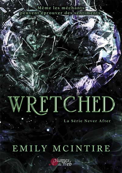 Never After, Tome 3 : Wretched